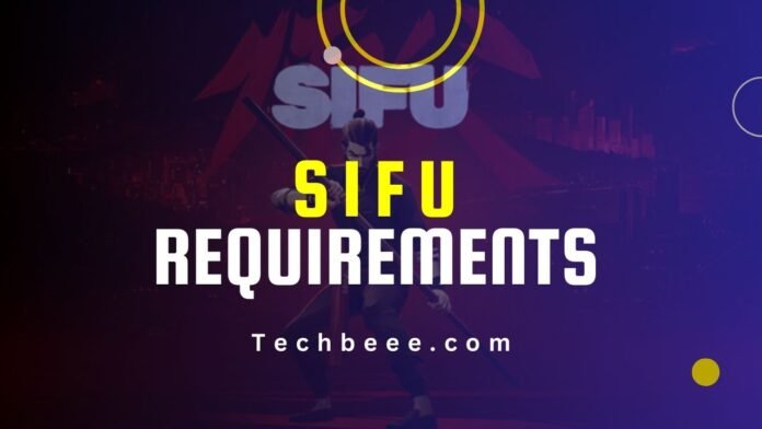 Sifu PC Requirements and How to Optimize Your PC for Smooth Gameplay